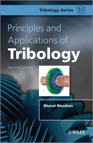 Principles and Applications of Tribology -  Bharat Bhushan