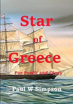 Star of Greece - For Profit and Glory - Paul W Simpson