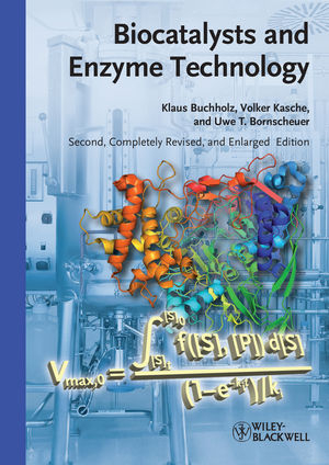 Biocatalysts and Enzyme Technology - Klaus Buchholz, Volker Kasche, Uwe Theo Bornscheuer