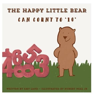 The Happy Little Bear Can Count to 10 - Amy Land