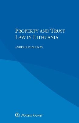 Property and Trust Law in Lithuania - Andrius Smaliukas