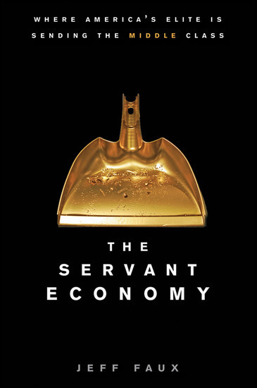 Servant Economy -  Jeff Faux