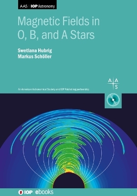 Magnetic Fields in O, B, and A Stars - Dr Swetlana Hubrig, Dr Markus Schöller