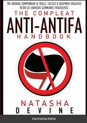 The Compleat Anti-Antifa Handbook - Natasha Devine