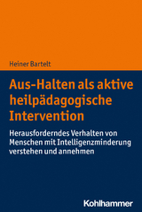 Aus-Halten als aktive heilpädagogische Intervention - Heiner Bartelt