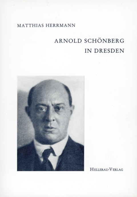 Arnold Schönberg in Dresden - Matthias Herrmann