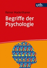 Begriffe der Psychologie - Rainer Maderthaner