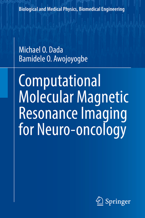 Computational Molecular Magnetic Resonance Imaging for Neuro-oncology - Bamidele O. Awojoyogbe