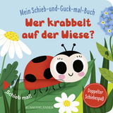 Mein Schieb & Guck-mal-Buch: Wer krabbelt auf der Wiese?