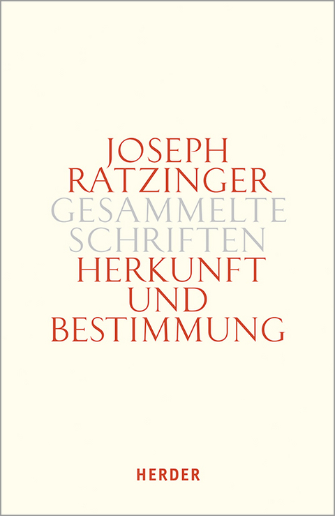 Herkunft und Bestimmung - Joseph Ratzinger