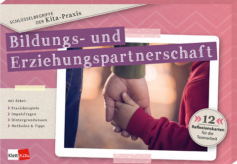 Schlüsselbegriffe der Kita-Praxis: Bildungs- und Erziehungspartnerschaft - Katharina Blum, Kaarina Meyn, Franziska Wehr, Anke Wolfram