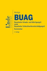 BUAG | Bauarbeiter-Urlaubs- und Abfertigungsgesetz sowie Bauarbeiter-Schlechtwetterentschädigungsgesetz - Christoph Wiesinger