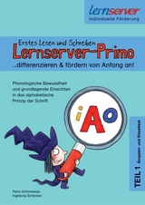 Lernserver-Primo. Erstes Lesen und Schreiben - differenzieren & fördern von Anfang an!"- Teil 1 (Gruppen- und Einzeltest) - Petra Schönweiss, Ingeborg Schenker