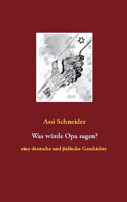 was würde Opa sagen - Assi Schneider