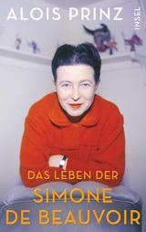 Das Leben der Simone de Beauvoir - Alois Prinz