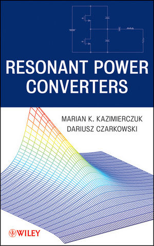 Resonant Power Converters - Marian K. Kazimierczuk, Dariusz Czarkowski