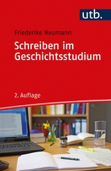 Schreiben im Geschichtsstudium - Neumann, Friederike