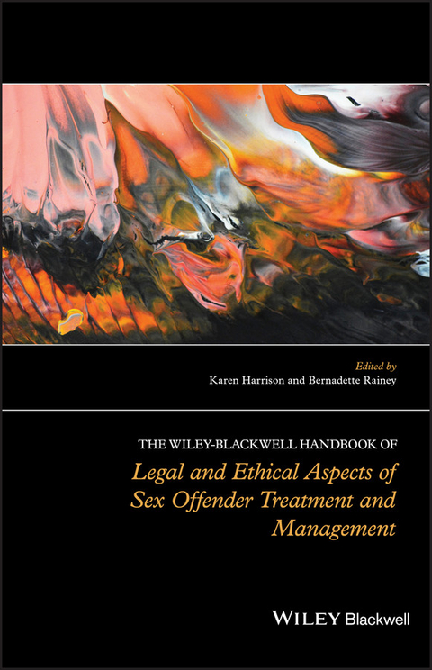 Wiley-Blackwell Handbook of Legal and Ethical Aspects of Sex Offender Treatment and Management - 