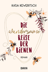 Die wundersame Reise der Bienen - Katja Keweritsch