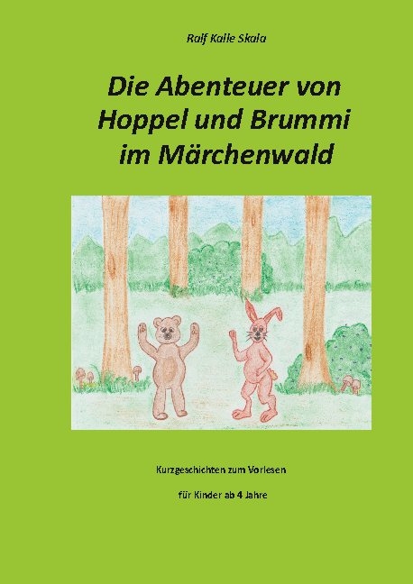 Die Abenteuer von Hoppel und Brummi im Märchenwald - Ralf Kalle Skala