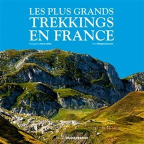 Les plus grands trekkings en France - Philippe (1953-....) Lemonnier, Bruno Colliot