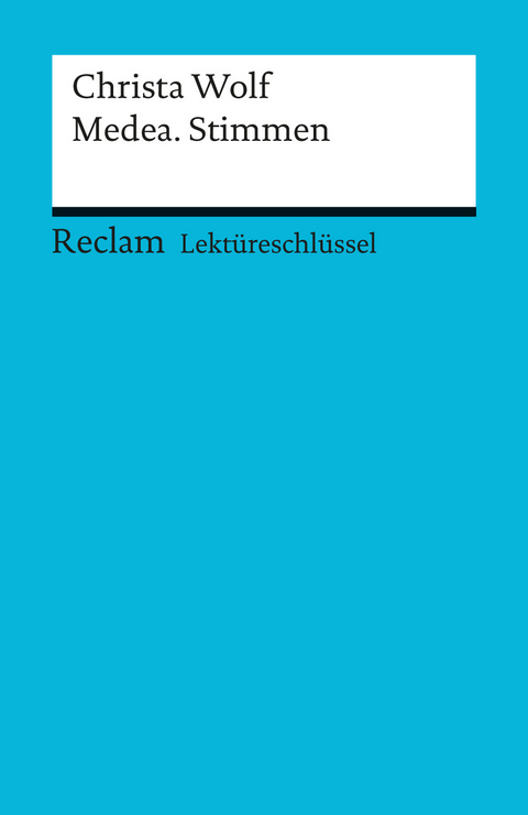 Lektüreschlüssel zu Christa Wolf: Medea. Stimmen -  Christa Wolf,  Andreas Mudrak