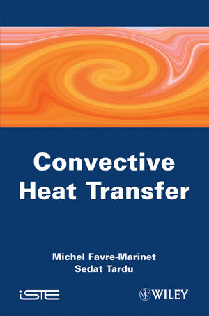 Convective Heat Transfer -  Michel Favre-Marinet,  Sedat Tardu