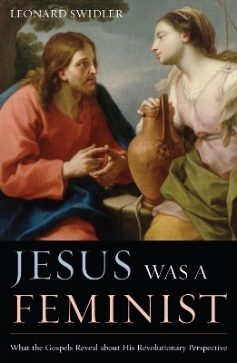 Jesus Was a Feminist - Leonard Swidler