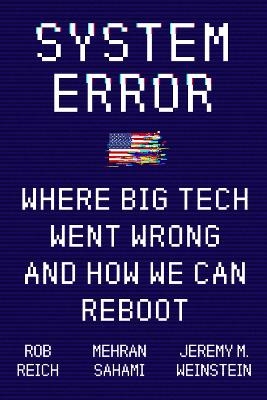 System Error - Rob Reich, Mehran Sahami, Jeremy M Weinstein