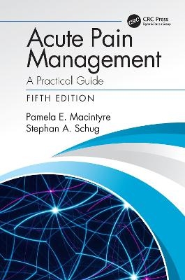 Acute Pain Management - Pamela E. Macintyre, Stephan A. Schug