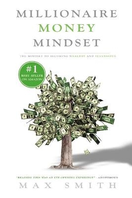 The Millionaire Mindset - Max Smith