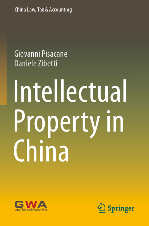 Intellectual Property in China - Giovanni Pisacane, Daniele Zibetti