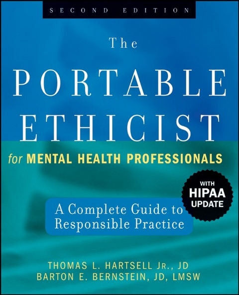 The Portable Ethicist for Mental Health Professionals - Thomas L. Hartsell, Barton E. Bernstein