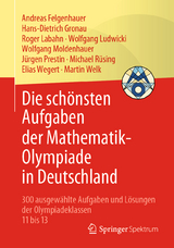 Die schönsten Aufgaben der Mathematik-Olympiade in Deutschland - Andreas Felgenhauer, Hans-Dietrich Gronau, Roger Labahn, Wolfgang Ludwicki, Wolfgang Moldenhauer, Jürgen Prestin, Michael Rüsing, Elias Wegert, Martin Welk