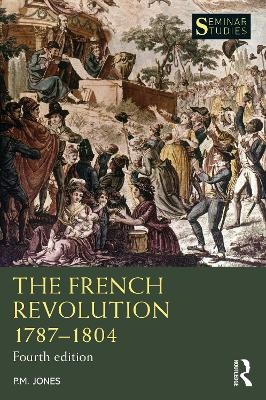 The French Revolution 1787-1804 - P. M. Jones