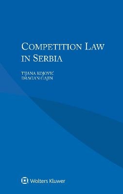 Competition Law in Serbia - Tijana Kojović, Dragan Gajin