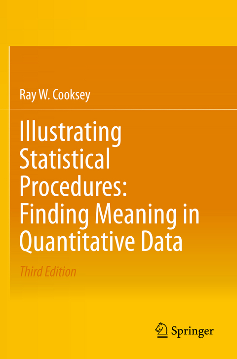 Illustrating Statistical Procedures: Finding Meaning in Quantitative Data - Ray W. Cooksey