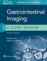 Gastrointestinal Imaging: A Core Review - Hsu, Wendy C.; Cummings, Felicia P.