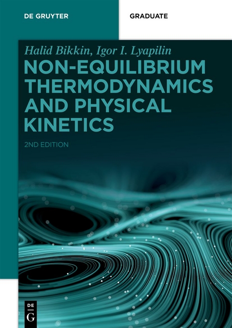 Non-equilibrium Thermodynamics and Physical Kinetics - Halid Bikkin, Igor I. Lyapilin