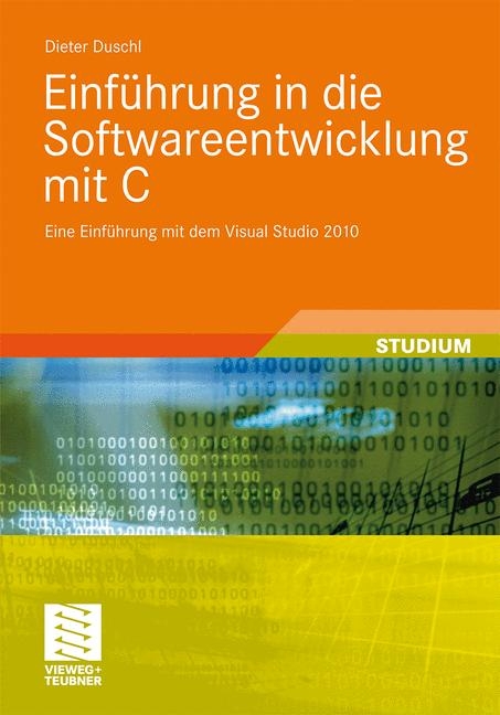 Einführung in die Softwareentwicklung mit C - Dieter Duschl