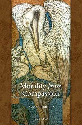 Morality from Compassion - Ingmar Persson