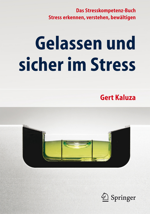 Gelassen und sicher im Stress - Gert Kaluza