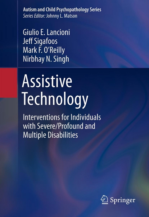 Assistive Technology - Giulio E Lancioni, Jeff Sigafoos, Mark F. O'Reilly, Nirbhay N. Singh