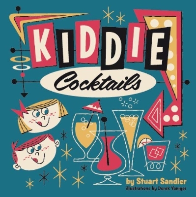 Kiddie Cocktails - Stuart Sandler