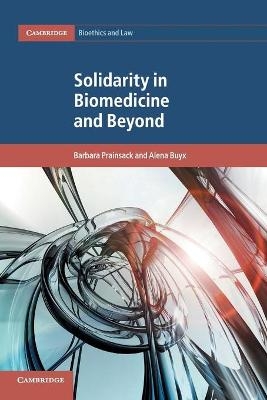 Solidarity in Biomedicine and Beyond - Barbara Prainsack, Alena Buyx