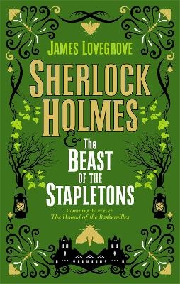 Sherlock Holmes and the Beast of the Stapletons - James Lovegrove