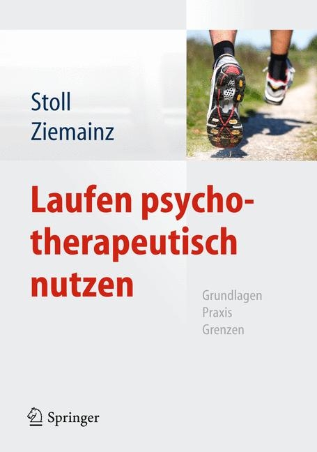 Laufen psychotherapeutisch nutzen - Oliver Stoll, Heiko Ziemainz