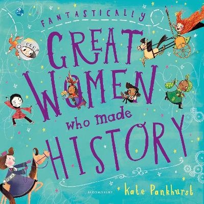 Fantastically Great Women Who Made History - Kate Pankhurst