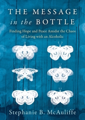 The Message in the Bottle - Stephanie B. McAuliffe