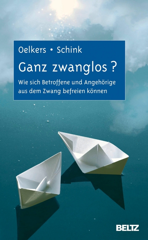 Ganz zwanglos? -  Carmen Oelkers,  Christine Schink